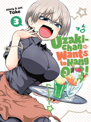 cover image of Uzaki-chan Wants to Hang Out!, Volume 3